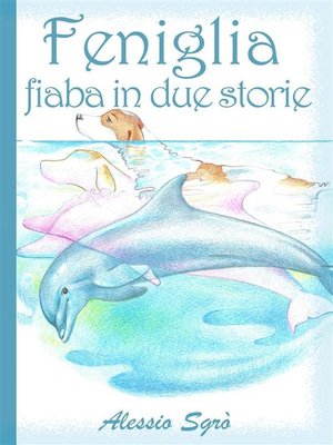 cover image of Feniglia--fiaba in due storie (Fiabe e Favole mai raccontate)